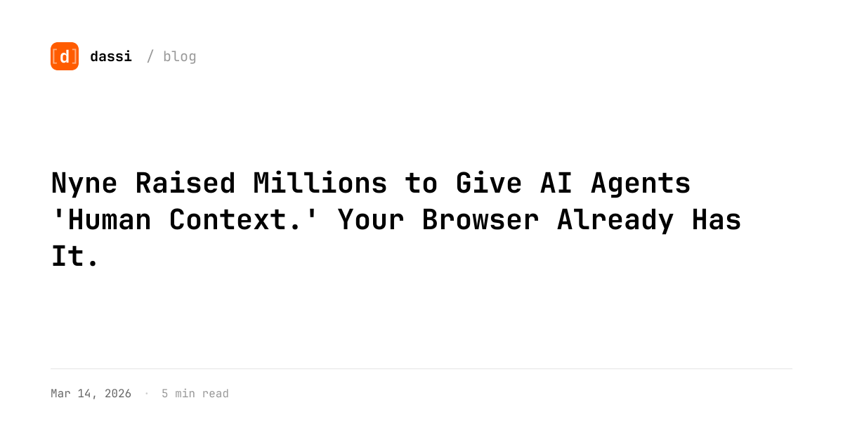 Nyne Raised Millions to Give AI Agents 'Human Context.' Your Browser ...